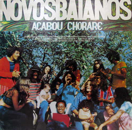 Novos Baianos – Acabou Chorare 1972