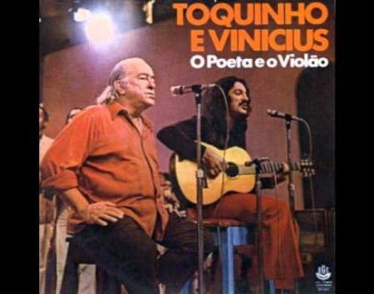 O Poeta e o Violão, De Vinicius de Moraes e Toquinho
