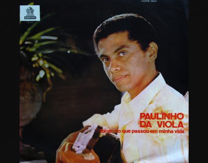 Discos Escondidos #035: Paulinho da Viola - Foi um Rio que Passou em Minha Vida (1970)