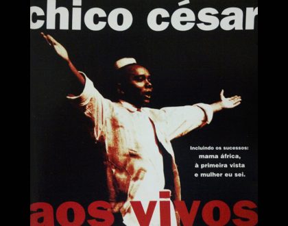 Discos Escondidos #095: Chico César - Aos Vivos (1995)