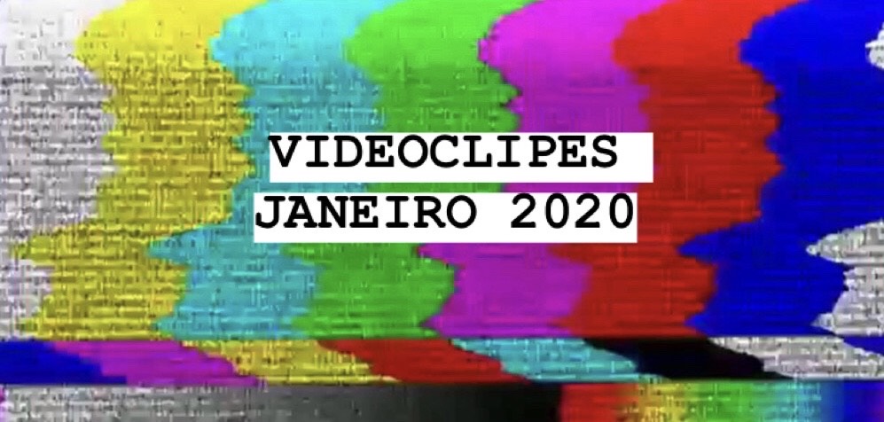LISTA: VIDEOCLIPES JANEIRO